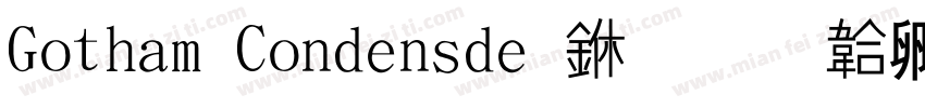 Gotham Condensde 中字体转换